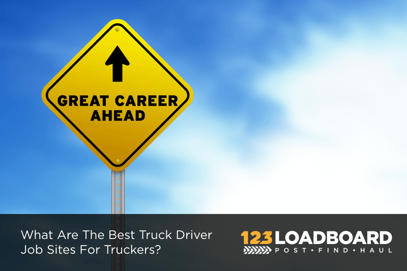 Best Truck Driver Job Sites For Truckers